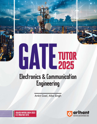 (Old Edition) Arihant Electronics and Communication Engineering GATE 2025 | | Solved Papers 2023 & 2024| Practice Sets (1-3)(Paperback, Ankit Goel, Alka Singh)