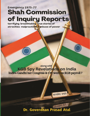 Shah Commission of Inquiry Reports alongwith KGB Spy Revelations on India  - alongwith KGB Spy Revelations on India(Paperback, Dr. Goverdhan Prasad Atal)