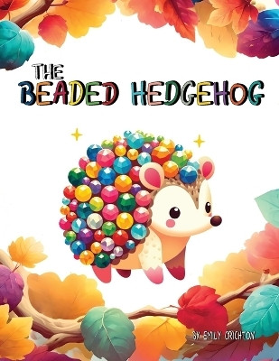 The Beaded Hedgehog(English, Paperback, Crichton Emily)