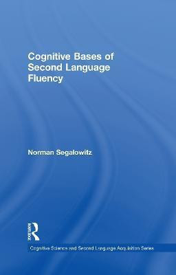 Cognitive Bases of Second Language Fluency(English, Hardcover, Segalowitz Norman)