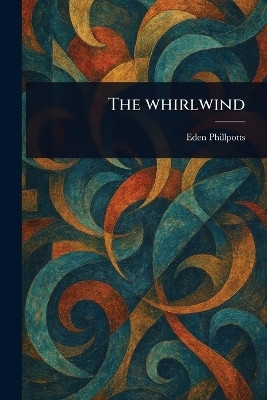 The Whirlwind(English, Paperback, Phillpotts Eden)