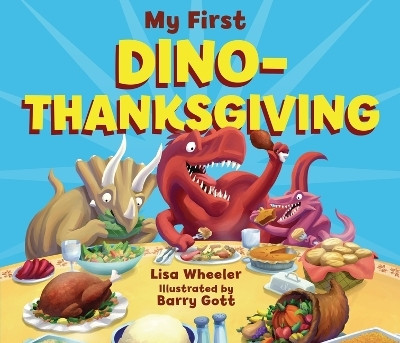 My First Dino-Thanksgiving(English, Board book, Wheeler Lisa)