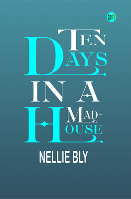 Ten Days in a Mad-House(Paperback, Nellie Bly)