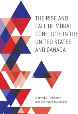 The Rise and Fall of Moral Conflicts in the United States and Canada(English, Electronic book text, Schwartz Mildred A.)