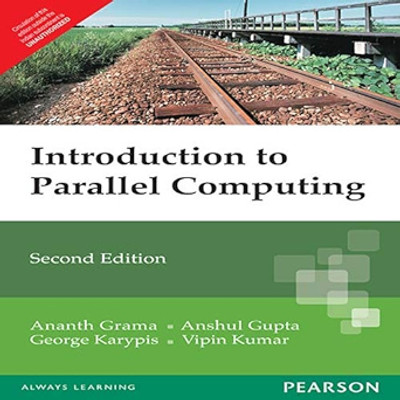 An Introduction to Parallel Computing: Design and Analysis of Algorithms, 2e(Paperback, GRAMA)