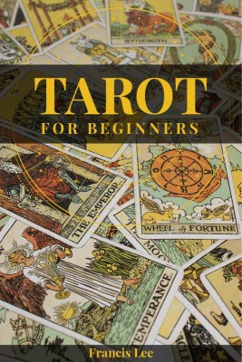 Tarot for Beginners Francis Lee(English, Paperback, Francis Lee)