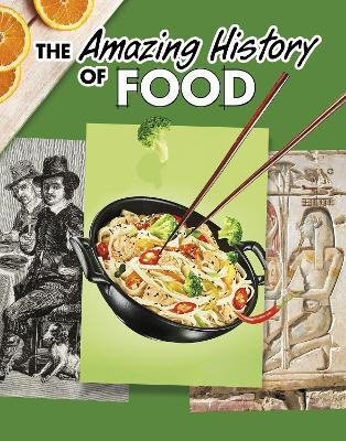 The Amazing History of Food(English, Paperback, Grant Kesha)