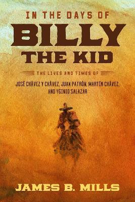 In the Days of Billy the Kid(English, Hardcover, Mills James B.)