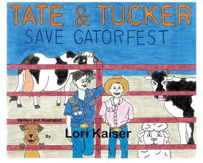 Tate & Tucker Save Gatorfest(English, Hardcover, Kaiser Lori)