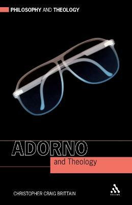 Adorno and Theology(English, Paperback, Brittain Christopher Craig Rev Dr)