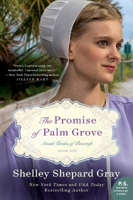 The Promise of Palm Grove: The Amish Brides of Pinecraft - Book 1(English, Paperback, Gray Shelley Shepard)