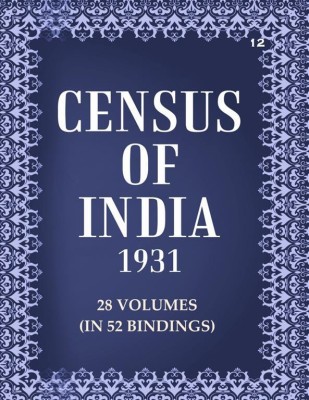 Census of India 1931: Bihar And Orissa - Report Volume Book 12 Vol. VII, Pt. 1 [Hardcover](Hardcover, W. G. Lacey)