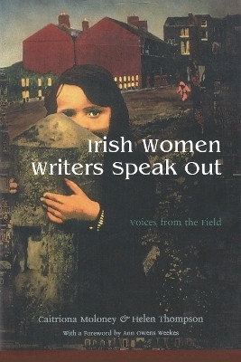 Irish Women Writers Speak Out(English, Paperback, Moloney Caitriona)