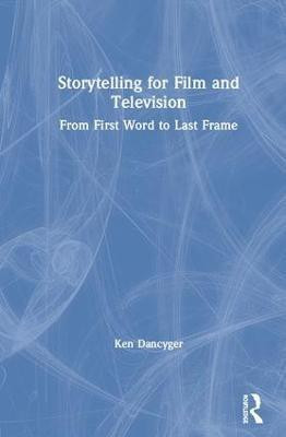 Storytelling for Film and Television(English, Hardcover, Dancyger Ken)