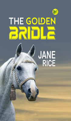 THE GOLDEN BRIDLE(Paperback, JANE RICE)