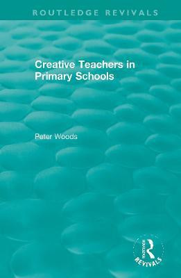 Creative Teachers in Primary Schools(English, Hardcover, Woods Peter)