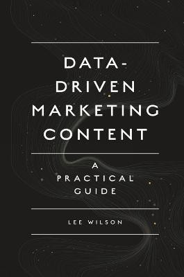 Data-Driven Marketing Content(English, Paperback, Wilson Lee)