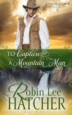 To Capture a Mountain Man(English, Paperback, Hatcher Robin Lee)