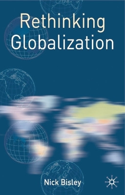 Rethinking Globalization(English, Hardcover, Bisley Nick)