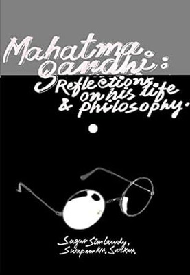 Mahatma Gandhi: Reflections on His Life and Philosophy(Paperback, Sagar Simlandy, Swapan Kumar Sarkar)