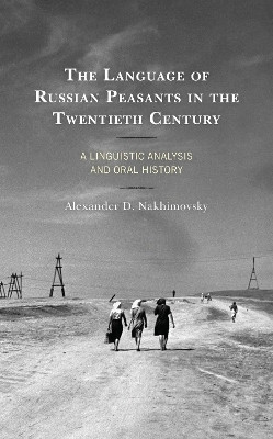 The Language of Russian Peasants in the Twentieth Century(English, Paperback, Nakhimovsky Alexander D.)
