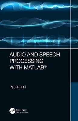 Audio and Speech Processing with MATLAB(English, Hardcover, Hill Paul)
