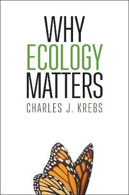 Why Ecology Matters(English, Paperback, Krebs Charles J.)