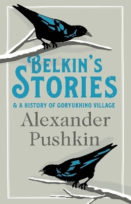 Belkin's Stories and A History of Goryukhino Village(English, Paperback, Pushkin Alexander)