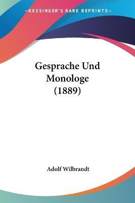 Gesprache Und Monologe (1889)(German, Paperback, Wilbrandt Adolf)