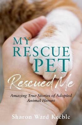 My Rescue Pet Rescued Me(English, Paperback, Keeble Sharon Ward)