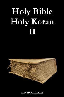 Holy Bible Holy Koran 2(English, Paperback, Alalade David)