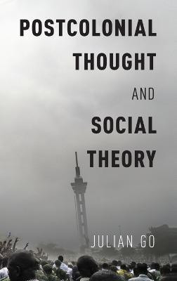Postcolonial Thought and Social Theory(English, Hardcover, Go Julian)