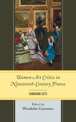 Women Art Critics in Nineteenth-Century France(English, Hardcover, Guentner Wendelin)