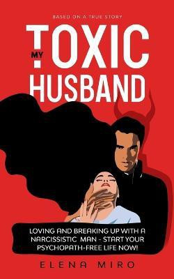 My Toxic Husband(English, Paperback, Miro Elena)