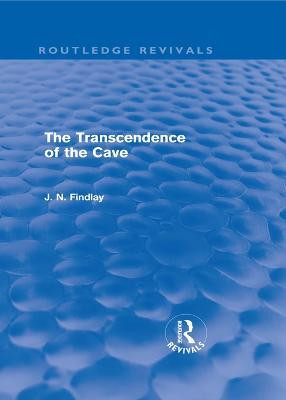 The Transcendence of the Cave (Routledge Revivals)(English, Electronic book text, Findlay John Niemeyer)