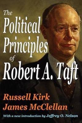 The Political Principles of Robert A. Taft(English, Paperback, Kirk Russell)