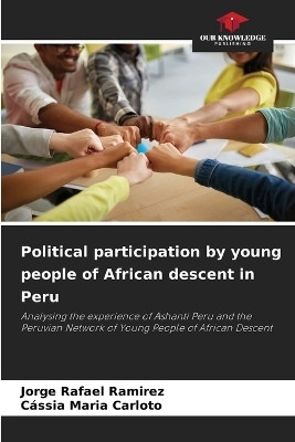 Political participation by young people of African descent in Peru(English, Paperback, Ramirez Jorge Rafael)