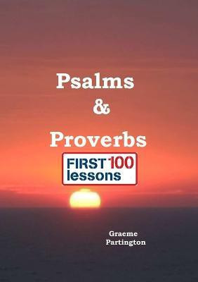 Psalms & Proverbs: First 100 Lessons(English, Paperback, Partington Graeme)
