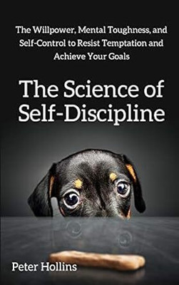 The Science Of Self-Discipline(Paperback, Peter Hollins)