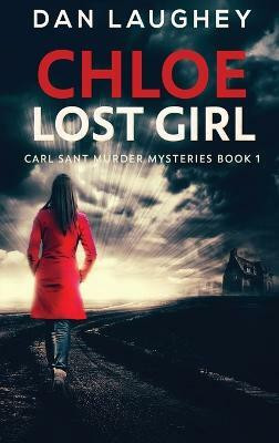 Chloe - Lost Girl(English, Hardcover, Laughey Dan)