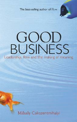 Good Business(English, Paperback, Csikszentmihalyi Mihaly)