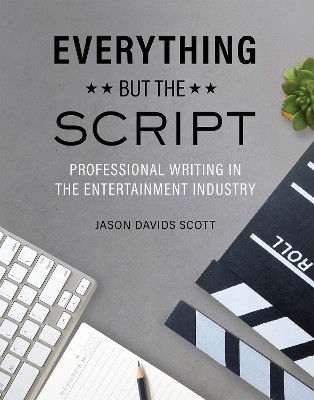 Everything but the Script(English, Paperback, Scott Jason Davids)