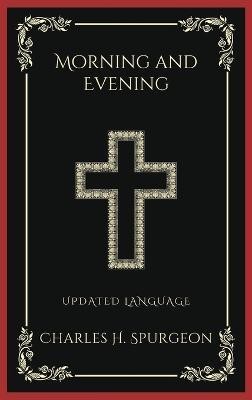 Morning and Evening - Updated Language(English, Hardcover, Spurgeon Charles Haddon)