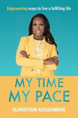My time, my pace(English, Paperback, Adegbonmire Oluwatosin)
