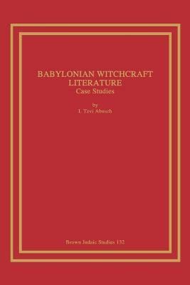 Babylonian Witchcraft Literature(English, Paperback, Abusch I., Tzvi)