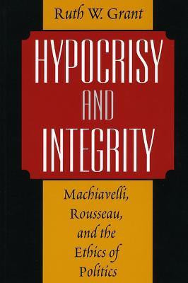 Hypocrisy and Integrity(English, Paperback, Grant Ruth W.)