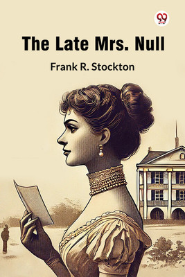 The Late Mrs. Null(English, Paperback, Stockton Frank R)