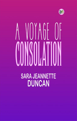 A Voyage of Consolation(Paperback, Sara Jeannette Duncan)