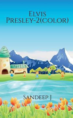 Elvis Presley-2(color)(English, Paperback, J Sandeep)