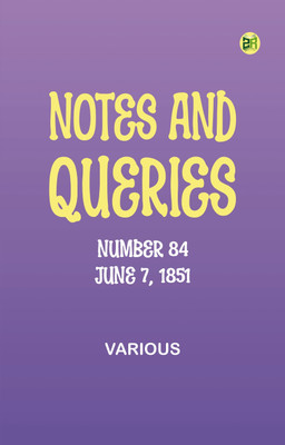 Notes and Queries, Number 84, June 7, 1851(Paperback, Various)